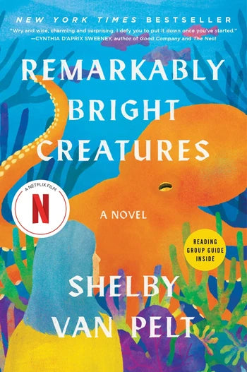 Remarkably Bright Creatures by Shelby Van Pelt