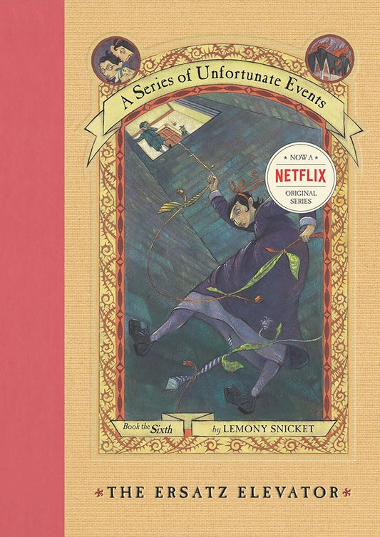 The Ersatz Elevator (A Series of Unfortunate Events, Book 6) (A Series of Unfortunate Events, 6) cover image