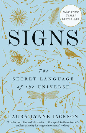 Signs: the Secret Language of the Universe by Laura Lynne Jackson