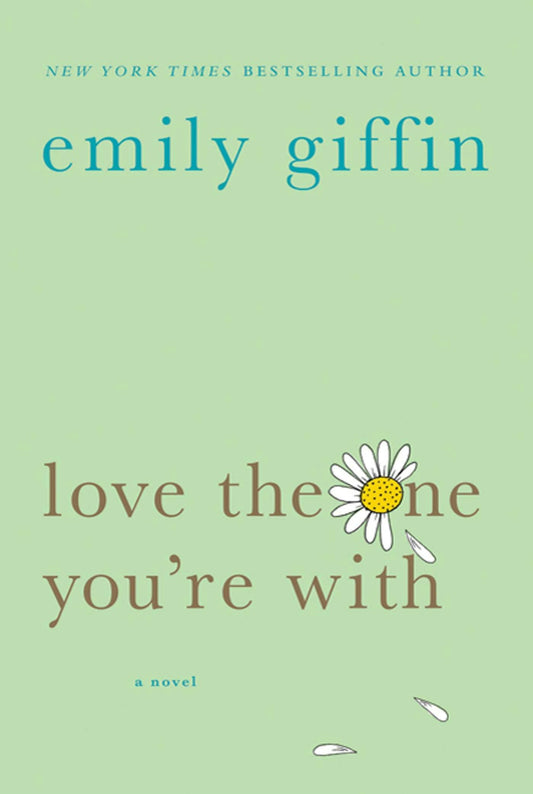 Love the One You're With by Emily Giffin