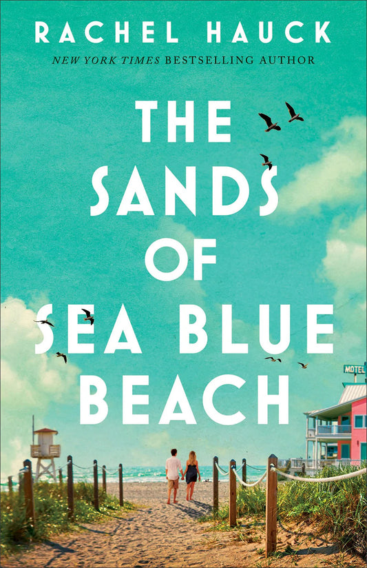 The Sands of Sea Blue Beach by Rachel Hauck