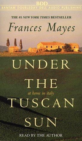 Under the Tuscan Sun- Frances Mayes