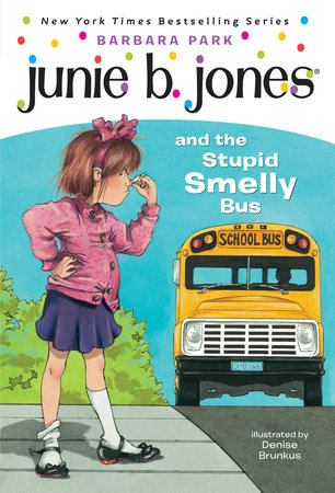 #1 Junie B. Jones and the Stupid Smelly Bus by Barbara Park