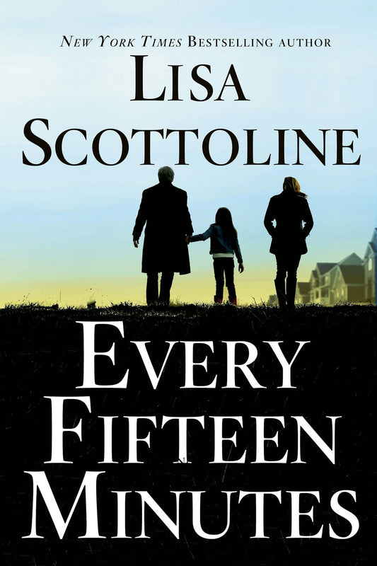 Every Fifteen Minutes by Lisa Scottoline
