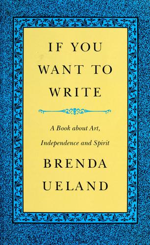 If You Want To Write by Brenda Ueland